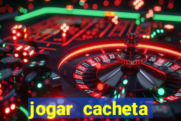 jogar cacheta valendo dinheiro